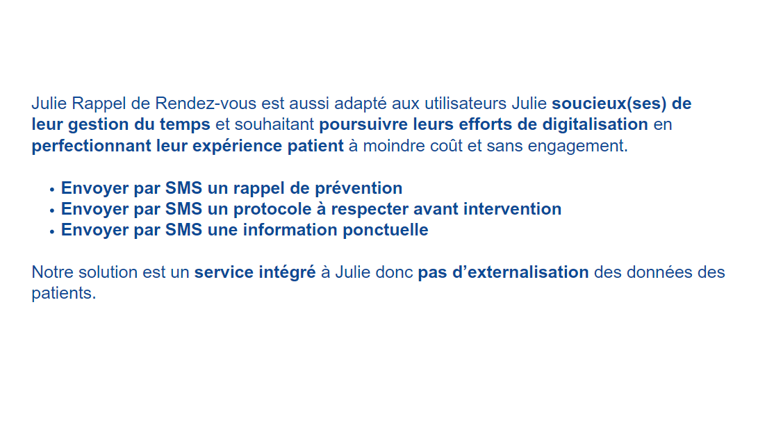 Également : rappels de prévention, protocole à respecter avant une intervention, information ponctuelle. Service intégré à Julie : pas d'externalisation des …