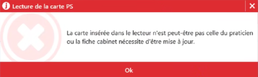 Fenêtre « Lecture de la carte PS » : « La carte insérée dans le lecteur n'est peut-être pas celle du praticien ou la fiche cabinet nécessite d'être mise à jour. »