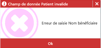 Message « Champ de donnée Patient invalide – Erreur de saisie Nom bénéficiaire ».