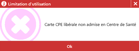 Message « Carte CPE libérale non admise en Centre de Santé ».