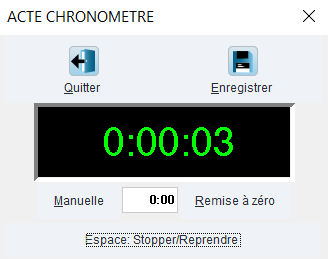 Le chronomètre s'affiche dans une fenêtre Acte chronomètre (touche Espace pour stopper ou reprendre, remise à zéro, saisie manuelle)