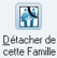 Bouton « Détacher de cette Famille ».